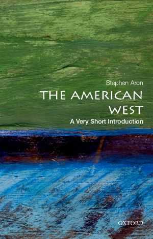 [Very Short Introductions 01] • The American West, A Very Short Introduction